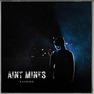 Ain’t Mines (Explicit)