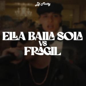 Ella Baila Sola vs Fragil