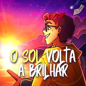 O Sol Volta a Brilhar