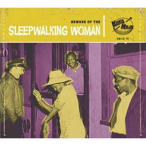 (Beware of The) Sleepwalking Woman