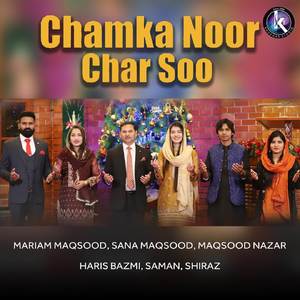 Mariam Maqsood - Chamka Noor Char Soo