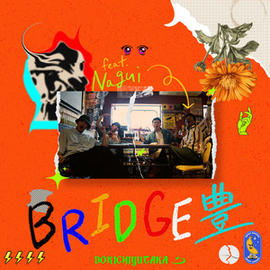 BRIDGE豊 (feat. Nagui) [Explicit]