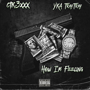 How Im Feeling (feat. yka traytray) (Explicit)