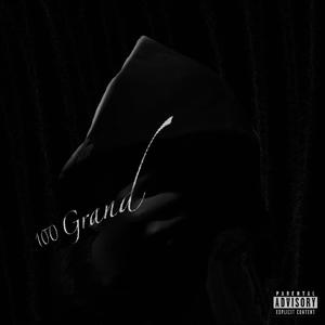 100 Grand (Explicit)