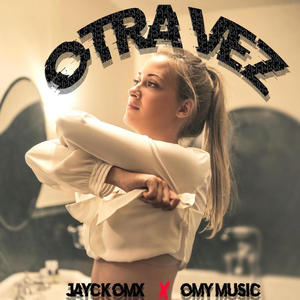 OTRA VEZ (feat. JAYCKO MX) [Explicit]