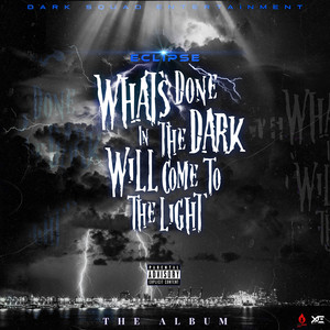 What's Done in the Dark Will Come to the Light (Explicit)