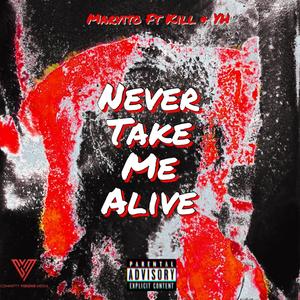Never Take Me Alive (feat. KillorCam & YH) (Explicit)