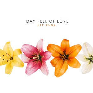 사랑이 가득한 하루 (Day Full Of Love)