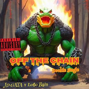 Off The Chain (Double Single) [Explicit]