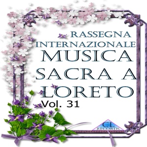 Musica Sacra a Loreto Vol. 31 (Live Recording)