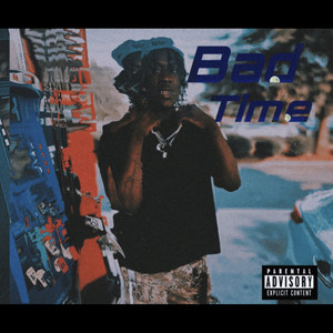 Bad Time (Explicit)