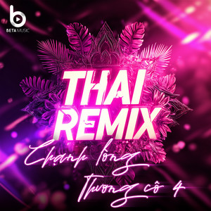 Chạnh Lòng Thương Cô 4 (Remix Style Thái)