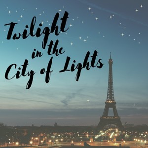 Twilight in the City of Lights