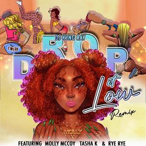 Drop It Low (feat. Molly McCoy, Tasha K & Rye Rye) (REMIX Clean)