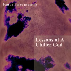 Lessons of A Chiller God