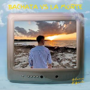 Bachata vs la morte