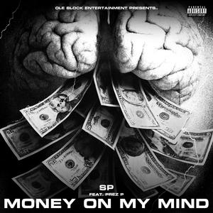 Money on my Mind (feat. Prez P) (Explicit)