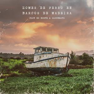 Homes De Ferro En Barcos De Madeira (Explicit)