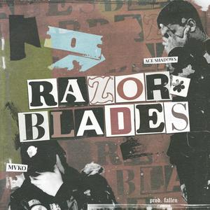 Razorblades (feat. Mvko) (Explicit)