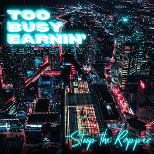 Too Busy Earnin' (feat. SYFY) [Explicit]