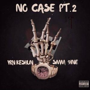 no case Pt. 2 (feat. SMM 9ine) [Explicit]