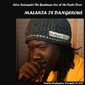 The Bushman Live at the Triple Door: Malaria is Dangerous