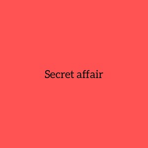 Secret affair