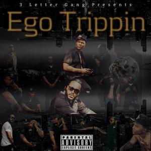 EGO TRIPPEN (Explicit)