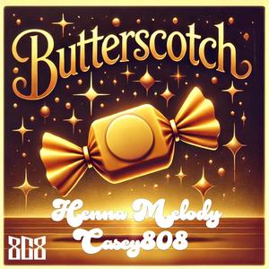 Butterscotch (feat. Casey808)