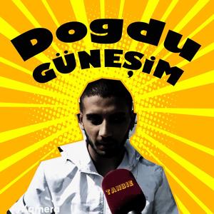 Doğdu Güneşim