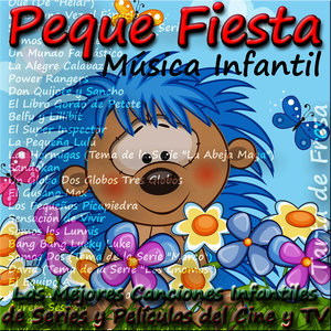 Peque Fiesta, Música Infantil: Las Mejores Canciones Infantiles de Series y Películas del Cine y Tv