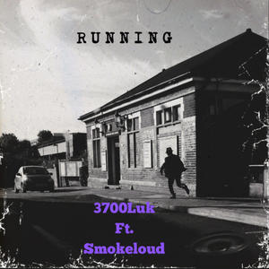 Runnin (feat. Smoke Loud) (Explicit)