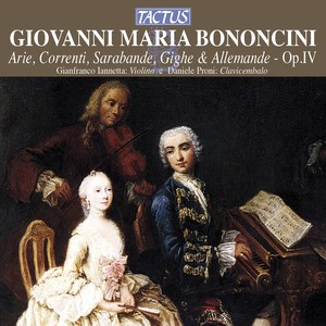 BONONCINI, G.M.: Arie, correnti, sarabande, gighe et alemande, Op. 4 (Iannetta, Proni)