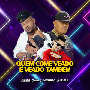 Quem Come Veado É Veado Também (Explicit)