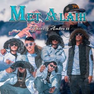 MET ALAIH (Explicit)