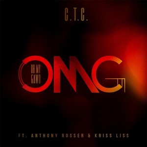 Omg(Oh My Gawd)[feat. Anthony Rosser & Kriss Liss]