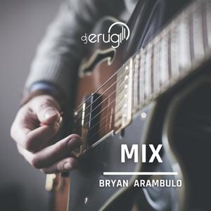 Mix Bryan Arambulo