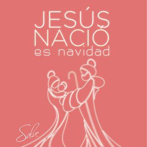 JESÚS NACIÓ Es Navidad