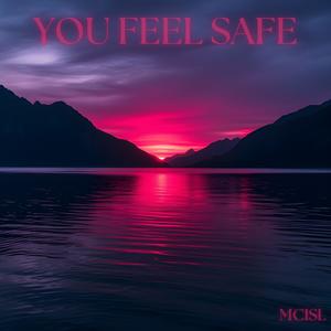 You Feel Safe