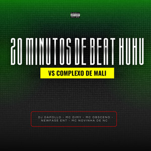 20 MINUTOS DE BEAT HUHU Vs COMPLEXO DE MALI (Explicit)