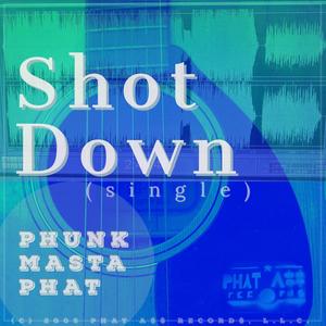 Shot Down (feat. Phat A$$ Record$)