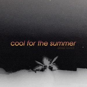 Cool For The Summer (Explicit)