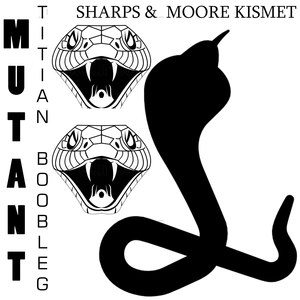 Mutant(Titian Bootleg)