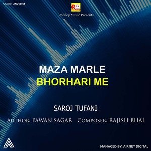 Maza Marle Bhorhari Me