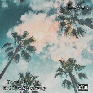love. (feat. KillTekShawty & Kid Joey Beats) (Explicit)