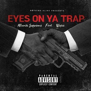 Eyes On Ya Trap (feat. Wyise) (Explicit)