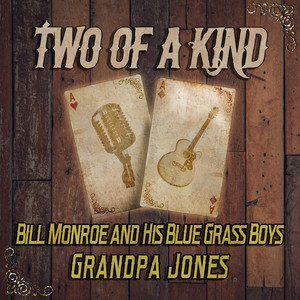 Two of a Kind: Bill Monroe and His Blue Grass Boys & Grandpa Jones