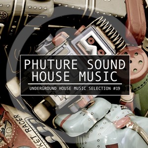 Phuture Sound of House Music, Vol. 19