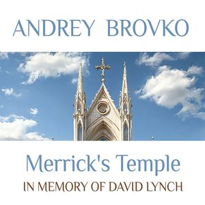 Merrick's Temple (In memory of David Lynch)