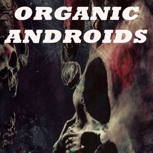 Organic Androids (Serious Hardcore Beats)